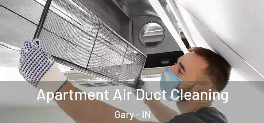  Apartment Air Duct Cleaning Gary - IN